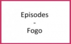 Episodes - Fogo  